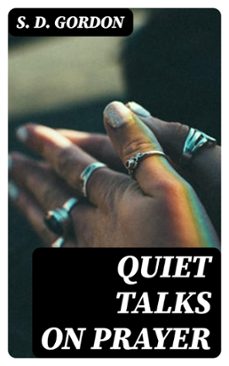 quiet talks on prayer (ebook)-s. d. gordon-8596547213468