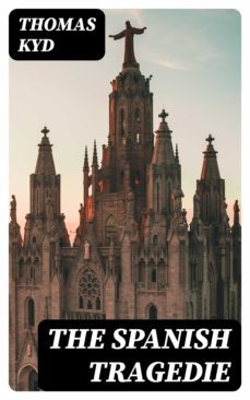 the spanish tragedie (ebook)-thomas kyd-8596547349068