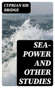 sea-power and other studies (ebook)-cyprian, sir bridge-8596547377368