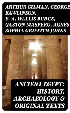 ancient egypt: history, archaeology &amp; original texts (ebook)-george rawlinson-agnes sophia griffith johns-8596547401568