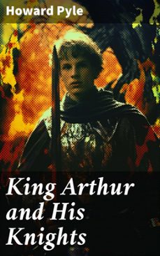 king arthur and his knights (ebook)-howard pyle-8596547668268