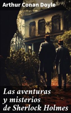 las aventuras y misterios de sherlock holmes (ebook)-arthur conan doyle-8596547679868