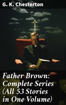 father brown: complete series (all 53 stories in one volume) (ebook)-g.k. chesterton-8596547680468