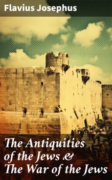 the antiquities of the jews &amp; the war of the jews (ebook)-flavius josephus-8596547683568