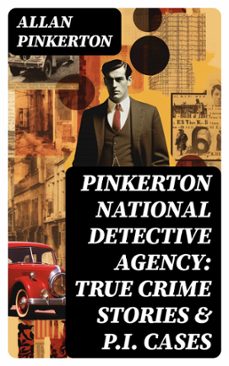 pinkerton national detective agency: true crime stories &amp; p.i. cases (ebook)-allan pinkerton-8596547754268