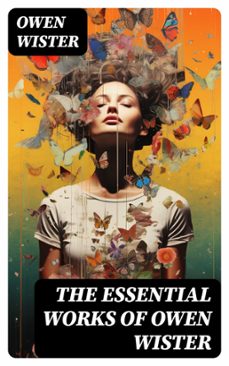 the essential works of owen wister (ebook)-owen wister-8596547768968