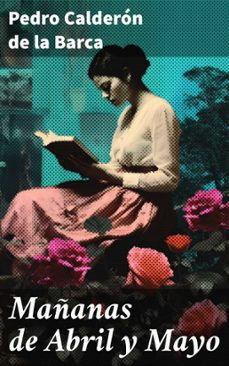 mañanas de abril y mayo (ebook)-pedro calderon de la barca-8596547825968