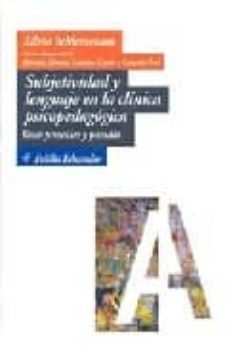 subjetividad y lenguaje en la clinica psicopedagogica: voces pres entes y pasadas-9789501221763