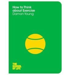 how to think about exercise-damon young-9780230767768