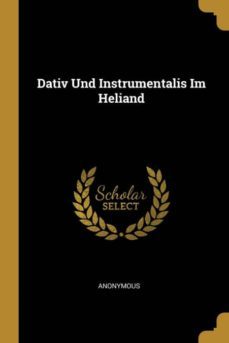 dativ und instrumentalis im heliand-9780270138368