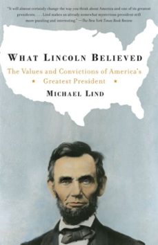 what lincoln believed (ebook)-michael lind-9780307430168