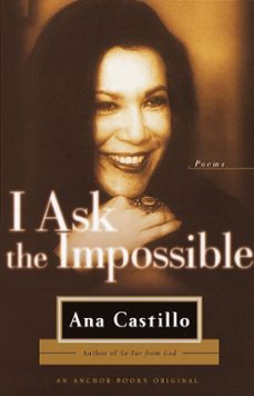 i ask the impossible (ebook)-ana castillo-9780307801968