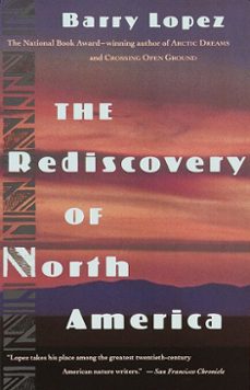 the rediscovery of north america (ebook)-barry lopez-9780307806468