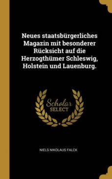neues staatsburgerliches magazin mit besonderer rucksicht auf die herzogthumer schleswig holstein und lauenburg-9780341202868