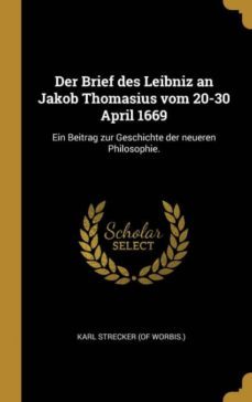 der brief des leibniz an jakob thomasius vom 2030 april 1669-9780353822368