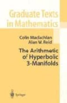 the arithmetic of hyperbolic 3-manifolds-colin maclachlan-alan w. reid-9780387983868
