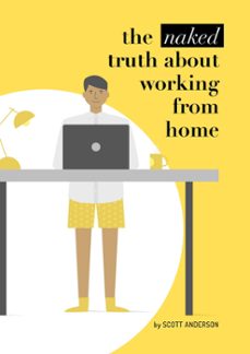 the naked truth about working from home (ebook)-scott anderson-9780463212868