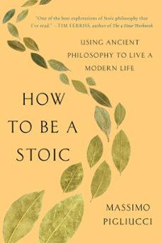how to be a stoic (ebook)-massimo pigliucci-9780465097968
