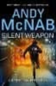 silent weapon - a street soldier novel-andy mcnab-9780552574068