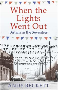 when the lights went out (ebook)-andy beckett-9780571252268