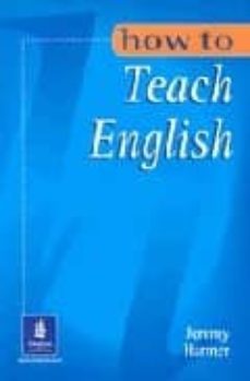 how to teach english-jeremy harmer-9780582297968