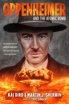 oppenheimer and the atomic bomb (ebook)-kai bird-martin j. sherwin-9780593856468