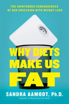 why diets make us fat (ebook)-sandra aamodt-9780698186668