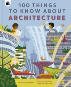 100 things to know about architecture-louise o brien-9780711272668