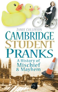 cambridge student pranks-jamie collinson-9780750954068