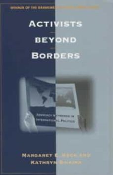 activists beyond borders: advocacy networks in international politics-margaret e. keck-9780801484568