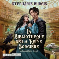 les reines infames t1: la bibliothèque de la reine sorcière (audiolibro)-stephanie burgis-9781004234868