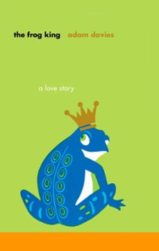 the frog king (ebook)-adam davies-9781101126868