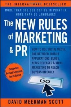 the new rules of marketing & pr: how to use social media, online video, mobile applications, blogs, news releases & viral marketing to reach buyers directly (4th rev. ed.)-david meerman scott-9781118488768