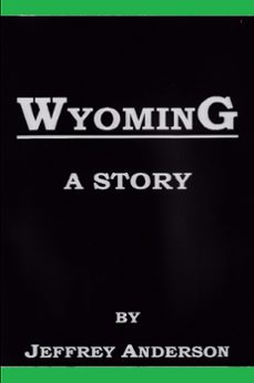 wyoming (ebook)-jeffrey anderson-9781301686568