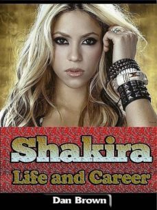 shakira  life and career (ebook)-dan brown-9781304176868