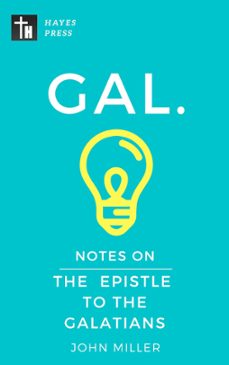 notes on the epistle to the galatians-john miller-9781386026068