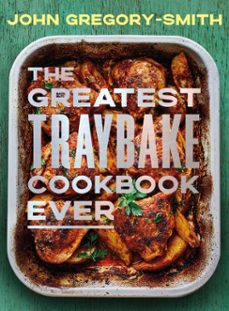 the greatest traybake cookbook ever (ebook)-john gregory-smith-9781405976268