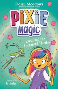 pixie magic: lacey and the enchanted thimble-daisy meadows-9781408367568