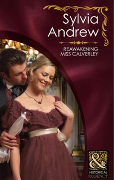 reawakening miss calverley (ebook)-sylvia andrew-9781408916568