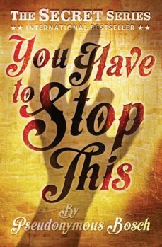 you have to stop this-pseudonymous bosch-9781409583868