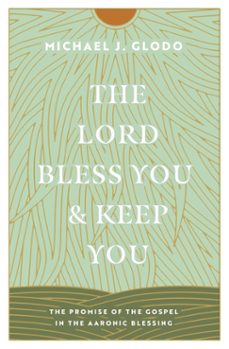 the lord bless you and keep you (ebook)-michael glodo-9781433584268