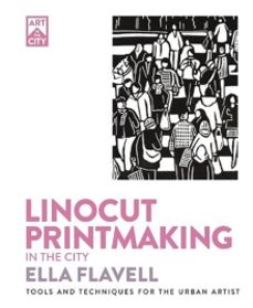 linocut printmaking in the city-ella flavell-9781446315668