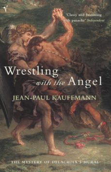 wrestling with the angel (ebook)-jean paul kauffmann-9781448113668