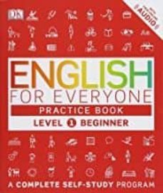 english for everyone: level 1: beginner, practice book: a complete self-study program-9781465448668