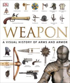 weapon: a visual history of arms and armor-9781465450968