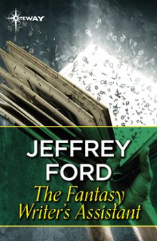 the fantasy writer's assistant (ebook)-jeffrey ford-9781473226968
