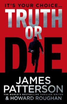 truth or die-james patterson-9781473505568