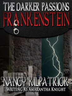 the darker passions: frankenstein (ebook)-nancy kilpatrick-9781476039268
