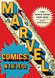 marvel comics in the 1970s: the world inside your head-elito borenstein-9781501769368