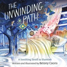 the unwinding path (ebook)-betony coons-9781514013168
